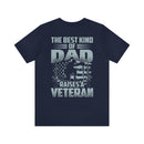The Best Kind of Dad: Military Design T-Shirt Celebrating Veterans