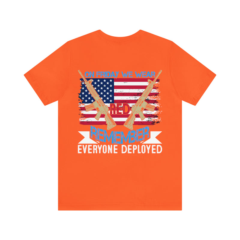 Red Friday Military T-Shirt: Remember Everyone Deployed - On Friday We Wear Red