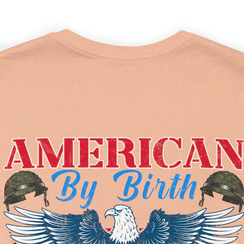 Patriotism Personified: Military Design T-Shirt - American by Birth, Veteran by Choice