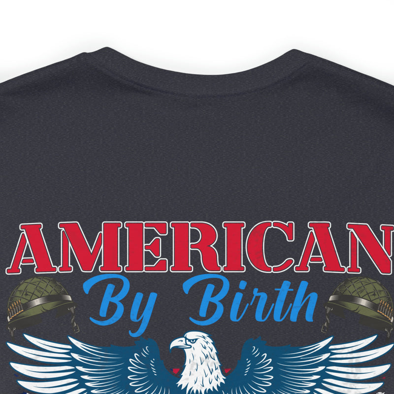 Patriotism Personified: Military Design T-Shirt - American by Birth, Veteran by Choice