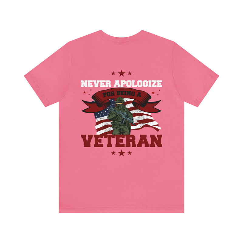 Proudly Unapologetic: 'Never Apologize for Being a Veteran' Military Design T-Shirt