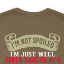 Not Spoiled, Just Well Taken Care Of: Military Design T-Shirt from a Freaking Awesome Veteran