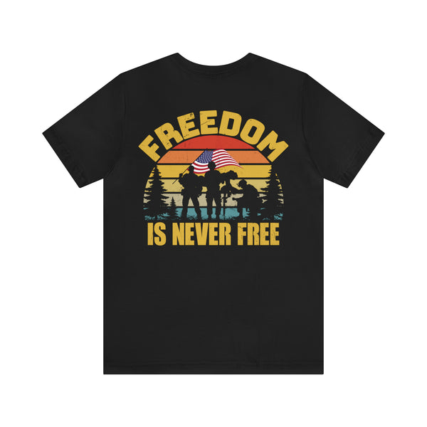 Sacrifice for Freedom: Military Design T-Shirt - Freedom Is Never Free