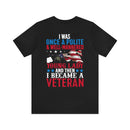 From Polite to Veteran: Military Design T-Shirt - 'Once a Polite & Well-Mannered Young Lady, Now a Proud Veteran'