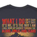 The Courage Within: Military T-Shirt with 'What I Do Isn't Easy, Isn't Safe' Design