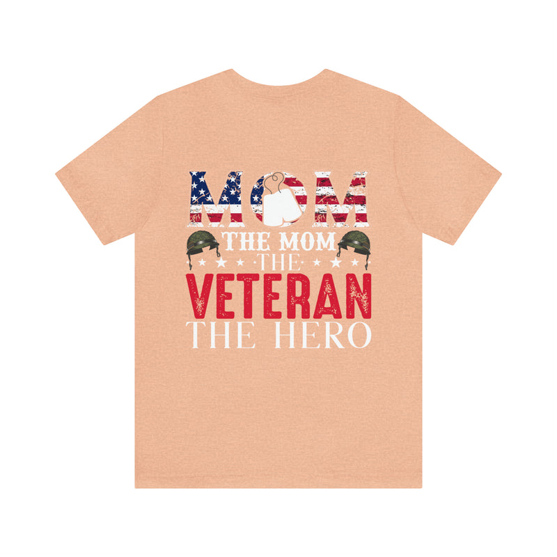 The Mom, The Veteran, The Hero: Military Design T-Shirt