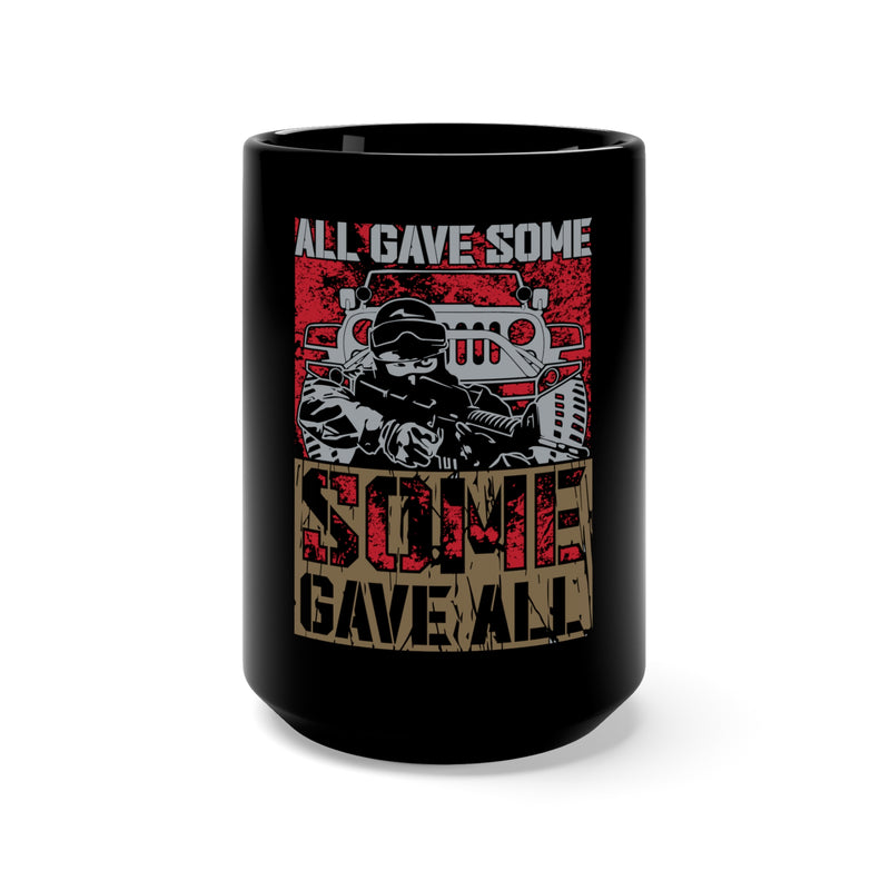 All Gave Some, Some Gave All 15oz Military Design Black Mug - Honor the Sacrifice in Your Morning Brew!