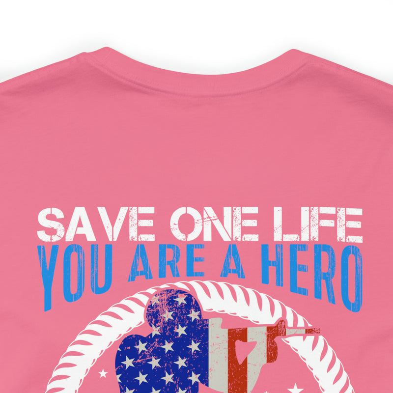 Veteran Tribute: Military Design T-Shirt - Save One Life, You're a Hero. Save Millions, You're a Veteran