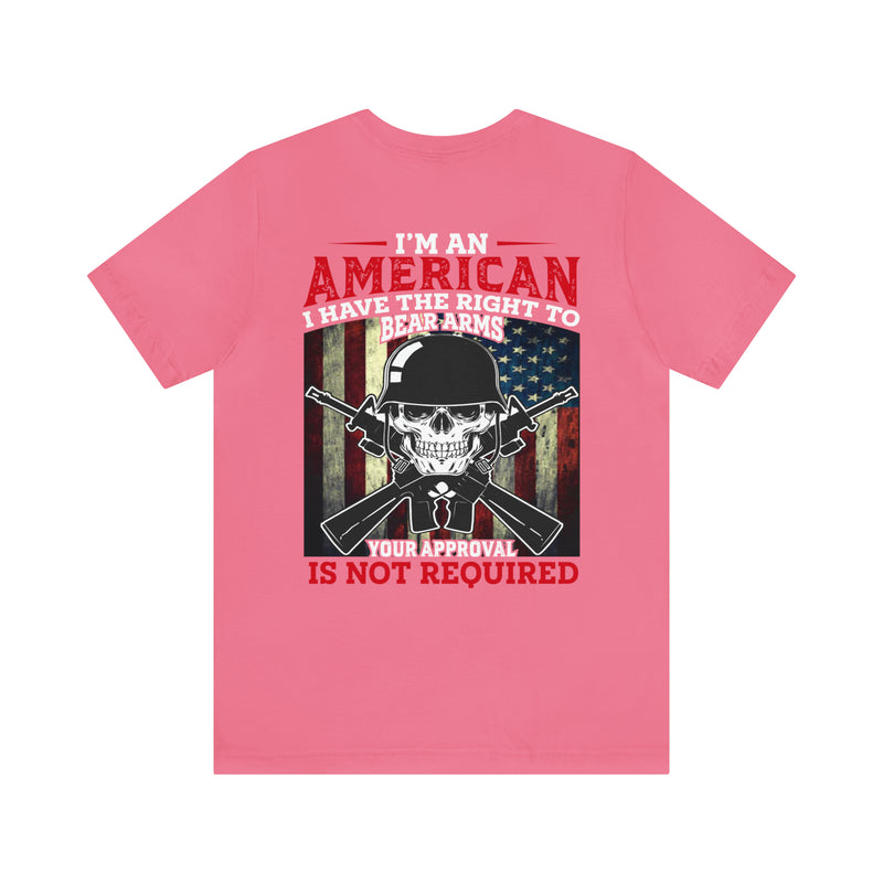 Unisex 'I Am an American, Right to Bear Arms, No Approval Required' Military-Inspired T-Shirt