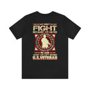 For Love and Sacrifice: Military Design T-Shirt - 'We Didn't Fight Because We Hated What Was in Front of Us, We Fought Because We Loved What We Left Behind - U.S. Veteran