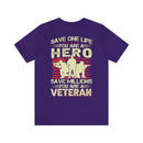 Heroic Veteran T-Shirt: Saving One Life Makes You a Hero, Saving Millions Makes You a Veteran