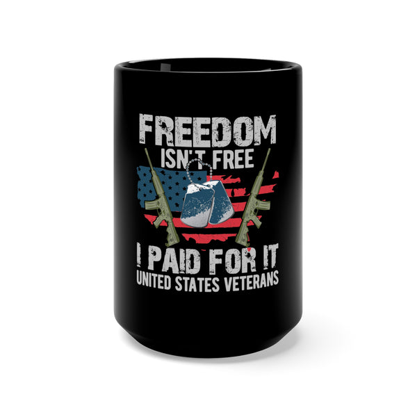 Freedom Isn't Free 15oz Military Design Black Mug - Honor United States Veterans for their Sacrifice!