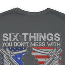 Untouchable Values: 'Six Things You Don't Mess With' Military Design T-Shirt Celebrating Faith, Family, Guns, Flag, Country, and Liberty