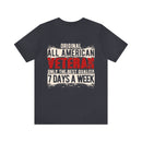 All-American Veteran: Original Design, Uncompromising Quality, 7 Days a Week T-Shirt