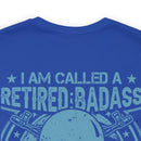 Legendary Retired Badass: Military Design T-Shirt - 'Too Cool to be Called a U.S. Veteran