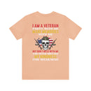 Men's & Women's 'I Am A Veteran: Party with Me, Make Memories, But Don't Mistake Kindness for Weakness' Military Themed T-Shirt