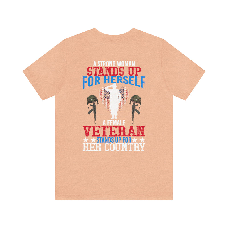 Empowered Service: Military Design T-Shirt - 'A Female Veteran Stands Up for Her Country