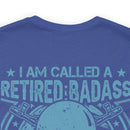 Legendary Retired Badass: Military Design T-Shirt - 'Too Cool to be Called a U.S. Veteran