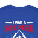 Forever a Soldier: Military Design T-Shirt - 'I Was a Soldier, I Am a Soldier, I Will Always Be a Soldier