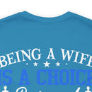 Empowering and Proud: Military Design T-Shirt - 'Being a Wife is a Choice, Being a Veteran's Wife is a Privilege