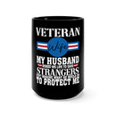 Veteran Wife - My Hero Protects Me 15oz Military Design Black Mug - Love and Protection Combined!