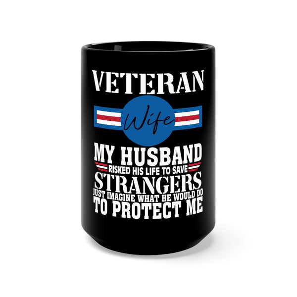 Veteran Wife - My Hero Protects Me 15oz Military Design Black Mug - Love and Protection Combined!