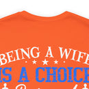 Empowering and Proud: Military Design T-Shirt - 'Being a Wife is a Choice, Being a Veteran's Wife is a Privilege