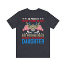 Pride in Heritage: Military Design T-Shirt - 'I Am Proud of Many Things in Life, but Nothing Beats Being a Veteran's Daughter