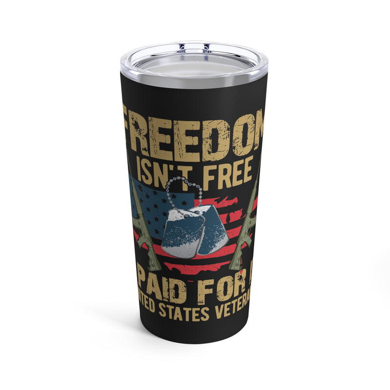 Priceless Sacrifice: 20oz Military Design Tumbler - Freedom Isn't Free, United States Veterans Paid for It!