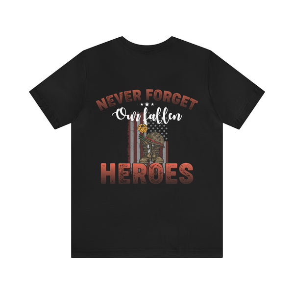 Never Forget Our Fallen Heroes: Military Design T-Shirt, Honoring the Sacrifice