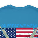 Red Friday Military T-Shirt: Remember Everyone Deployed - On Friday We Wear Red