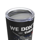 Honoring All Heroes: 20oz Black Military Design Tumbler - 'We Don't Know Them All, But We Owe Them All