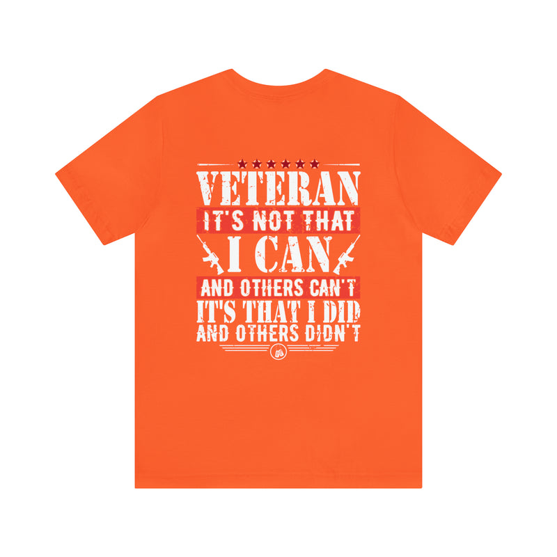 Veteran: I Did When Others Didn't Military Design T-Shirt – Celebrate Your Courage and Resilience