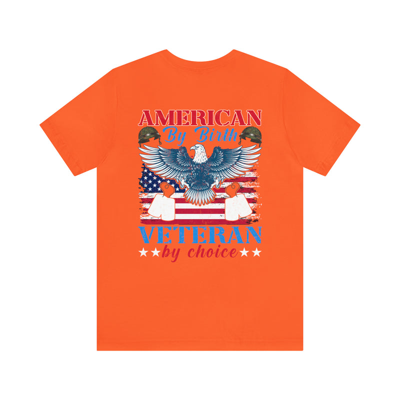 Patriotism Personified: Military Design T-Shirt - American by Birth, Veteran by Choice