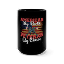 American by Birth, Veteran by Choice 15oz Military Design Black Mug: Celebrate Your Patriotic Journey