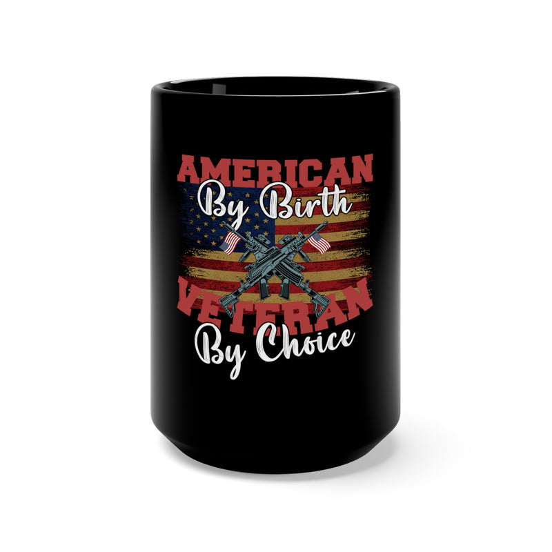 American by Birth, Veteran by Choice 15oz Military Design Black Mug: Celebrate Your Patriotic Journey
