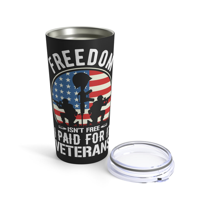 Freedom Isn't Free: 20oz Black Military Design Tumbler - Paid for by Veterans