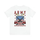 Army Veteran: Nothing Scares Me Military Design T-Shirt