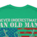 Unyielding Valor: 'Never Underestimate an Old Man Who Defended Your Country' US Veteran Military Design T-Shirt