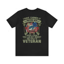 Earned, Not Inherited: Military Design T-Shirt - 'I Have Earned It with My Blood, Sweat & Tears - You Cannot Inherit the Title of Veteran