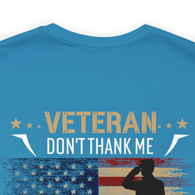 Remembering Our Fallen Brother: Veteran Don't Thank Me, Thank Him - Military Design T-Shirt