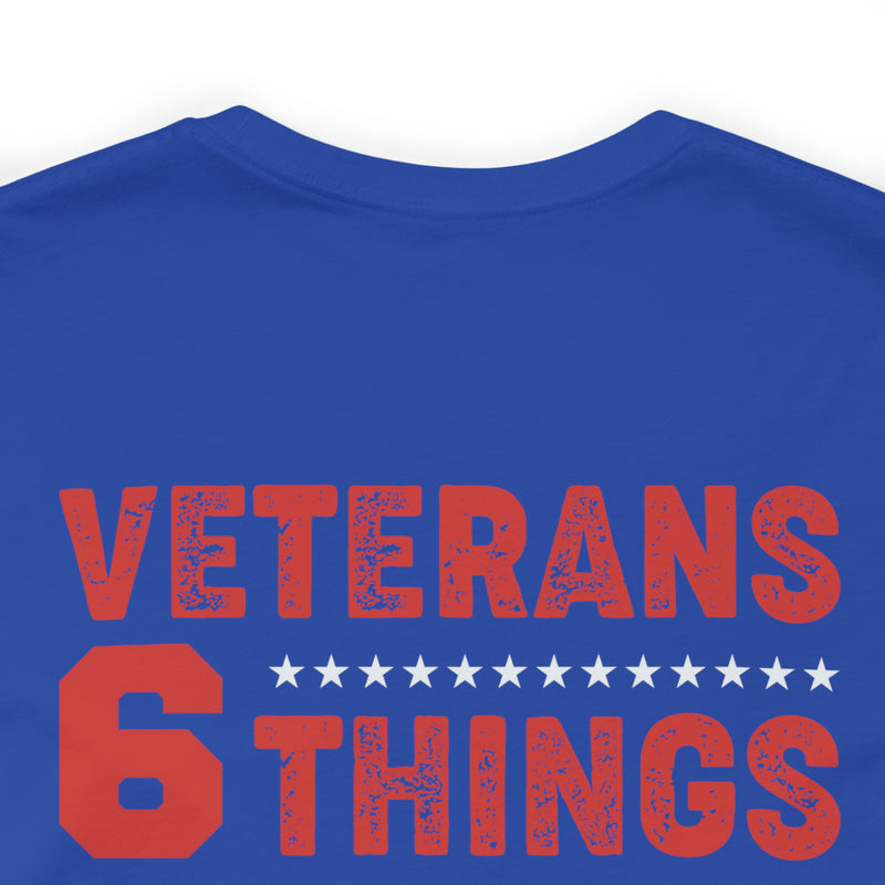 Unshakable Values: Veterans - 6 Things You Don't Mess With T-Shirt, Celebrating Faith, Family, Liberty, Flag, Country, and Guns