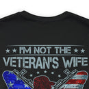 Empowered Veteran T-Shirt: I'm Not the Veteran's Wife, I Am the Veteran