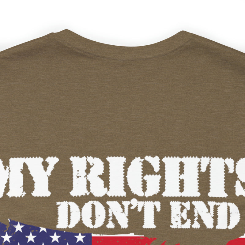 Defending Freedom: 'My Rights Don't End Where Your Feelings' Military Design T-Shirt