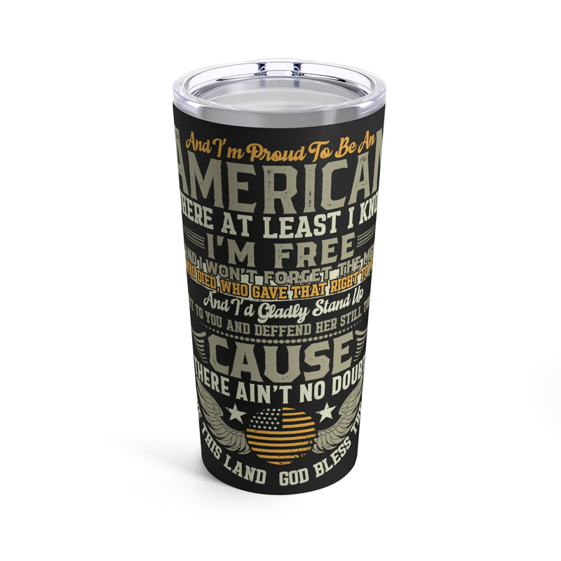 Proud to Be an American - 20oz Military Design Tumbler: Honoring Freedom and Sacrifice