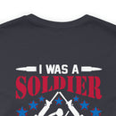 Forever a Soldier: Military Design T-Shirt - 'I Was a Soldier, I Am a Soldier, I Will Always Be a Soldier