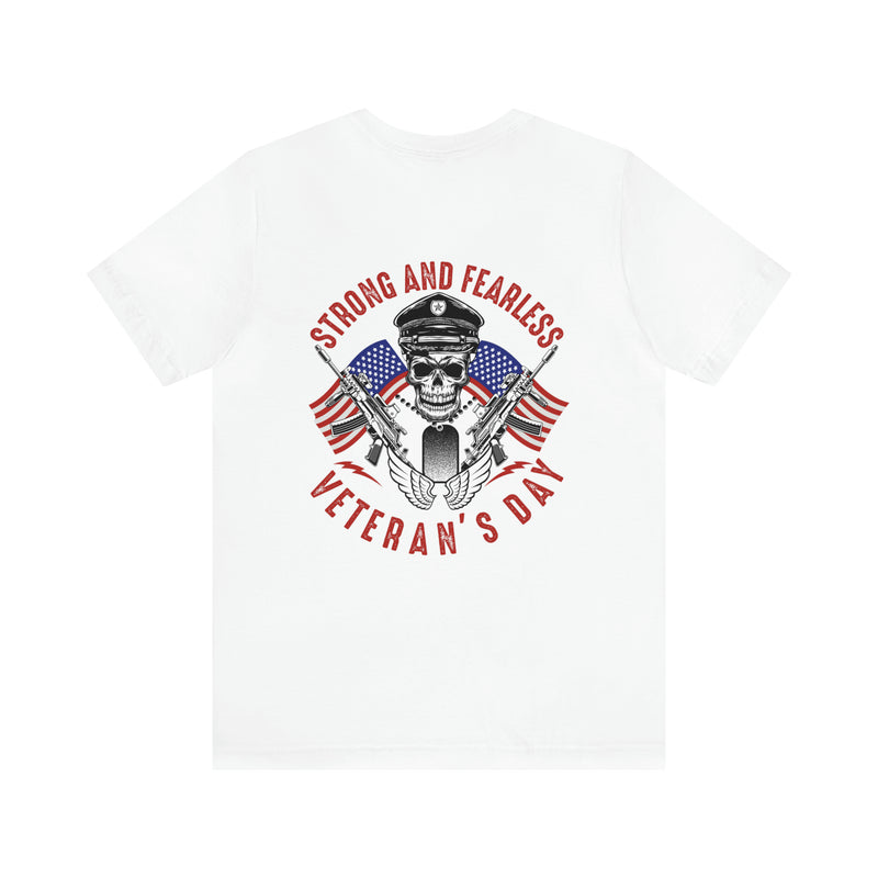 Strong and Fearless: Veteran's Day Military Design T-Shirt