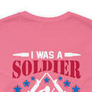 Forever a Soldier: Military Design T-Shirt - 'I Was a Soldier, I Am a Soldier, I Will Always Be a Soldier