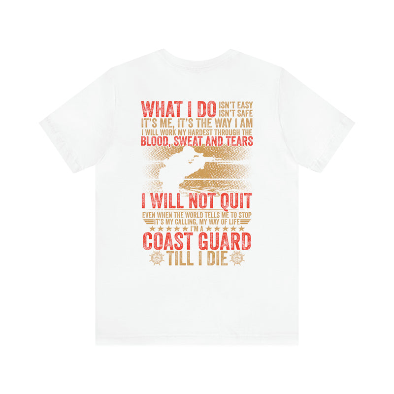 The Courage Within: Military T-Shirt with 'What I Do Isn't Easy, Isn't Safe' Design