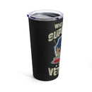 Unsung Heroes: 20oz Military Design Tumbler - 'Who Needs a Superhero?' Veteran Tribute on Black Background